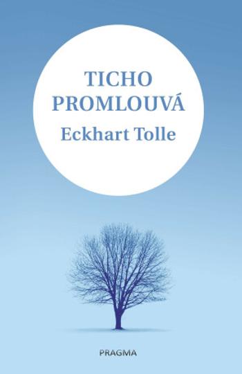 Ticho promlouvá - Eckhart Tolle - e-kniha