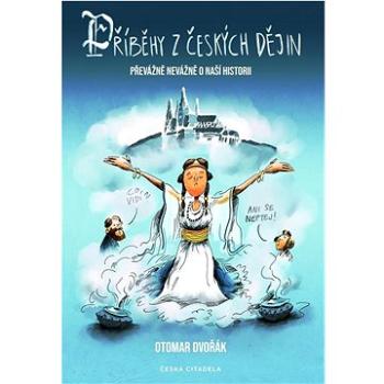 Příběhy z českých dějin: Převážně nevážně o naší historii (978-80-88382-29-4)