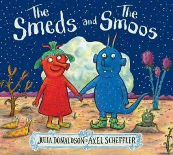 The Smeds and the Smoos - Julia Donaldsonová