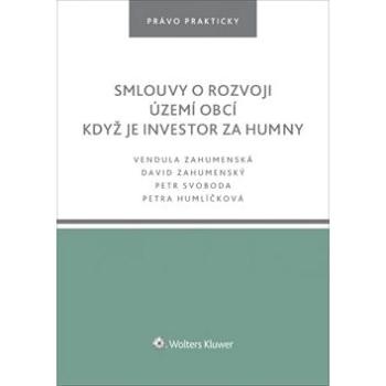 Smlouvy o rozvoji území obcí Když je investor za humny (978-80-7598-597-2)