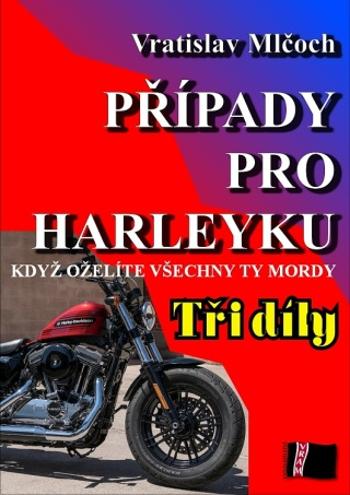 Případy pro harleyku (tři díly) - Vratislav Mlčoch - e-kniha