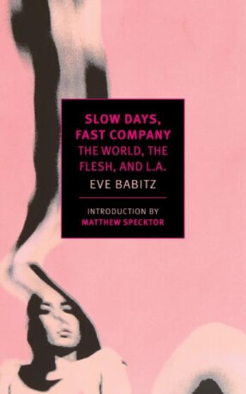 Slow Days, Fast Company - Eve Babitz