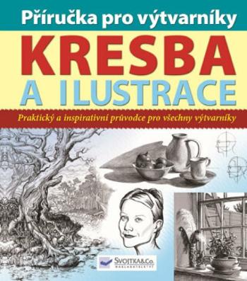 Kresba a ilustrace - Příručka pro výtvarníky