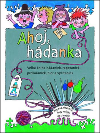 Ahoj, hádanka! - Mária Ďuríčková, Mária Števková, Miroslav Cipár