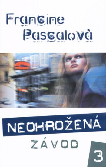 Neohrožená 3: Závod - Francine Pascalová