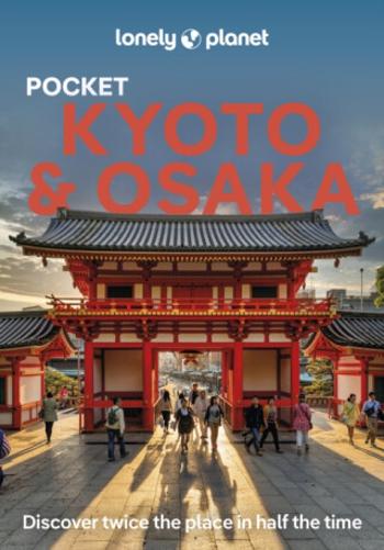 Lonely Planet Pocket Kyoto & Osaka - O'Malley Thomas, Lonely Planet, Tom Fay, Rob Goss