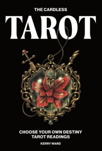 The Cardless Tarot - Kerry Ward