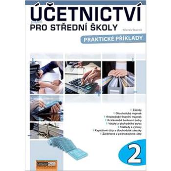 Účetnictví nejen pro střední školy: Praktické příklady (978-80-7402-333-0)