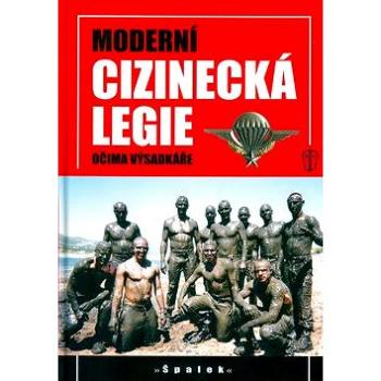 Moderní cizinecká legie: Očima výsadkáře (80-206-0767-6)