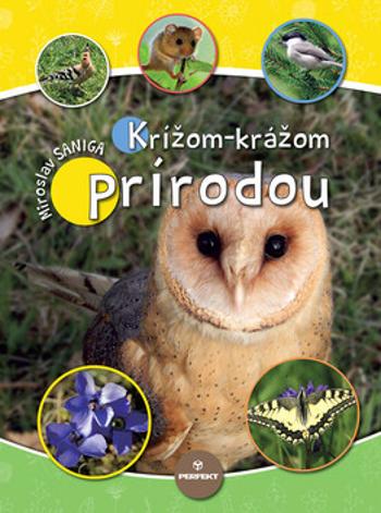 Krížom-krážom prírodou - Miroslav Saniga