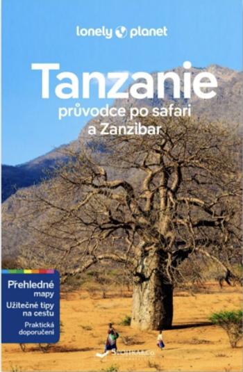 Tanzanie - průvodce po safari a Zanzibar - Lonely Planet