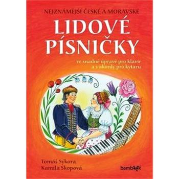 Nejznámější české a moravské lidové písničky: s úpravou pro klavír a s akordy pro kytaru (978-80-271-0848-0)