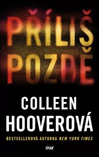 Příliš pozdě - Colleen Hooverová