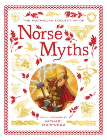 The Macmillan Collection of Norse Myths - Macmillan Children's Books