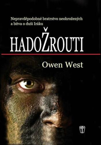 Hadožrouti - Nepravděpodobné bratrstvo neohrožených a bitva o duši Iráku - West Owen