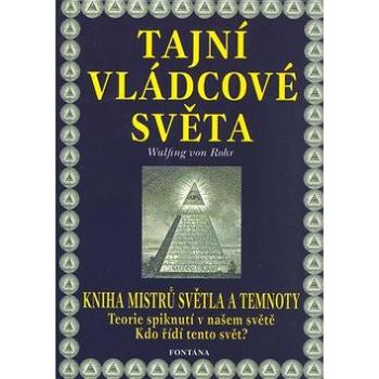 Tajní vládcové světa: Kniha mistrů světla a temnoty (80-7336-089-6)