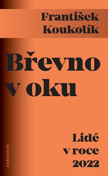 Břevno v oku - Lidé v roce 2022 - František Koukolík