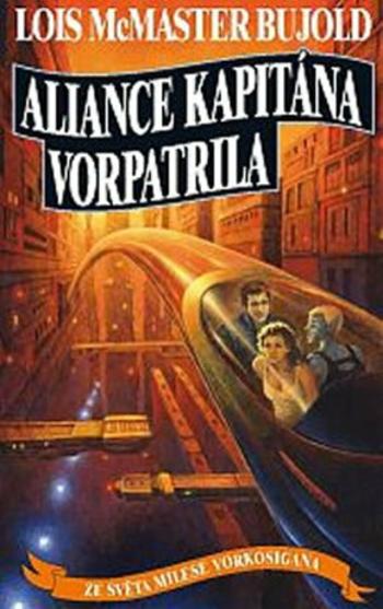 Aliance kapitána Vorpatrila - Lois McMaster Bujold