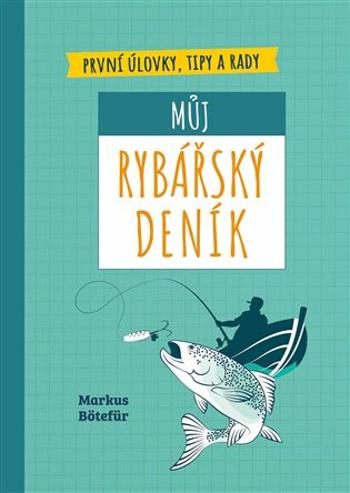 Můj rybářský deník (Defekt) - Markus Bötefür