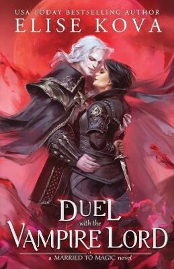 A Duel with the Vampire Lord - Elise Kova