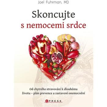 Skoncujte s nemocemi srdce: Od chytrého stravování k dlouhému životu (978-80-264-2060-6)