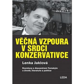 Věčná vzpoura v srdci konzervativce: Rozhovor o životě, literatuře a politice (978-80-7335-751-1)