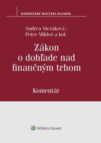 Zákon o dohľade nad finančným trhom - Andrea Slezáková, Peter Mikloš