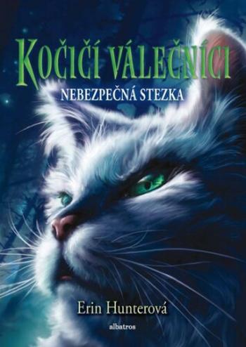 Kočičí válečníci 5: Nebezpečná stezka - Erin Hunterová