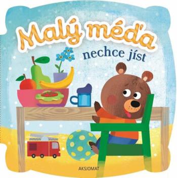 Malý méďa nechce jíst - Agnieszka Bator