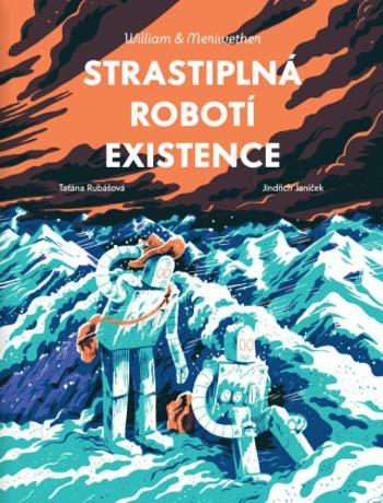 Strastiplná robotí existence - Taťána Rubášová, Jindřich Janíček