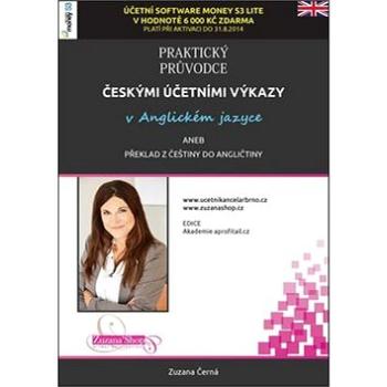 Kniha Praktický průvodce českými účetními výkazy: v Anglickém jazyce aneb překlad z češtiny do angli (978-80-905621-0-3)