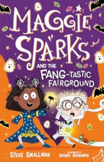 Maggie Sparks and the Fang-tastic Fairground - Steve Smallman