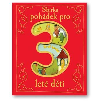 Sbírka pohádek pro 3leté děti (978-80-256-1679-6)