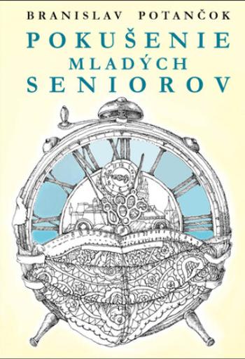 Pokušenie mladých seniorov - Branislav Potančok