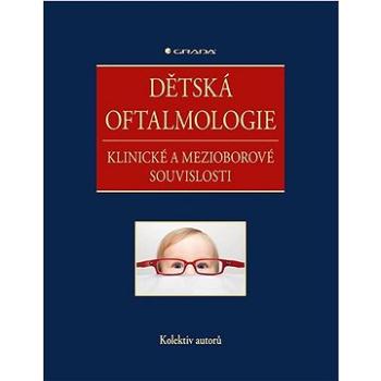 Dětská oftalmologie: Klinické a mezioborové souvislosti (978-80-271-3052-8)