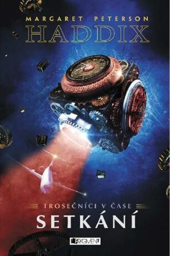 Trosečníci v čase 1 – Setkání - Margaret Peterson Haddix - e-kniha