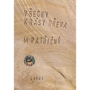 Všecky krásy dřeva (978-80-247-5115-3)