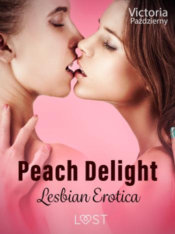 Peach Delight – Lesbian Erotica - Victoria Październy - e-kniha