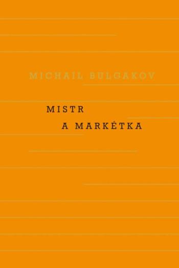 Mistr a Markétka - Michail Bulgakov