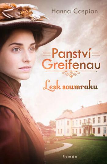 Panství Greifenau: Lesk soumraku - Hanna Caspian