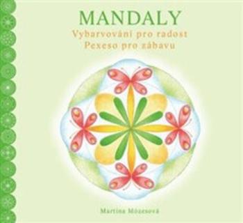 Mandaly. Vybarvování pro radost. Pexeso pro zábavu - Martina Mózesová