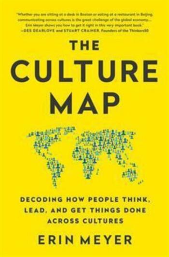 The Culture Map, Decoding How people Think… - Erin Meyer