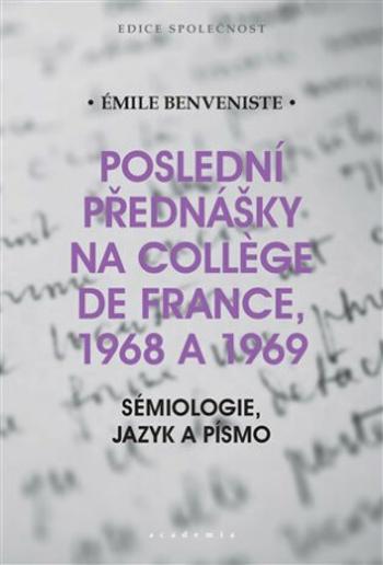 Poslední přednášky na Collége de France 1968 a 1969 - Émile Benveniste