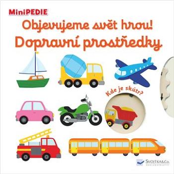 Objevujeme svět hrou! Dopravní prostředky: MiniPEDIE (978-80-256-2577-4)