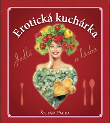 Erotická kuchárka - Štefan Packa