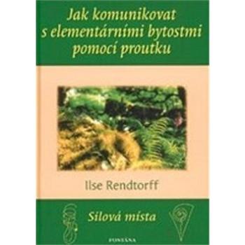 Jak komunikovat s elementárními bytostmi pomocí proutku (80-7336-405-0)