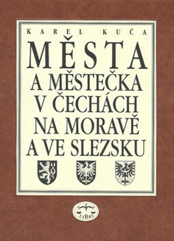 Města a městečka v Čechách, na Moravě a ve Slezsku / 7. díl Str-U - Karel Kuča