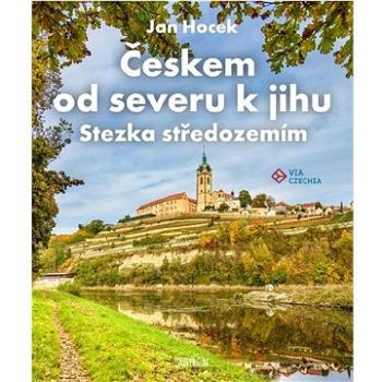 Českem od severu k jihu: Stezka středozemím (978-80-242-7995-4)