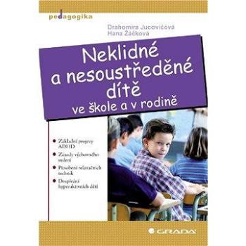 Neklidné a nesoustředěné dítě (978-80-247-2697-7)