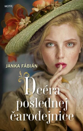 Dcéra poslednej čarodejnice - Janka Fabián